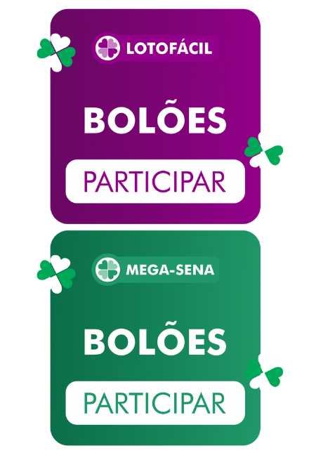 Bolões da Lotofácil e da Mega-Sena